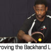 Improving the Backhand Loop Improving the BH Loop (Final)